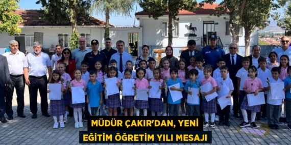 MÜDÜR ÇAKIR’DAN, YENİ EĞİTİM ÖĞRETİM YILI MESAJI