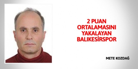 2 PUAN ORTALAMASINI YAKALAYAN BALIKESİRSPOR