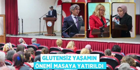 GLUTENSİZ YAŞAMIN ÖNEMİ MASAYA YATIRILDI