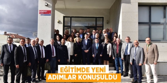 EĞİTİMDE YENİ ADIMLAR KONUŞULDU