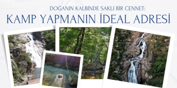 DOĞANIN KALBİNDE SAKLI BİR CENNET: KAMP YAPMANIN İDEAL ADRESİ