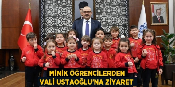 MİNİK ÖĞRENCİLERDEN VALİ USTAOĞLU’NA ZİYARET