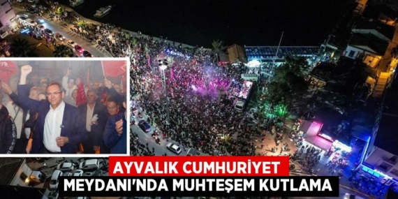 AYVALIK CUMHURİYET MEYDANI’NDA MUHTEŞEM KUTLAMA