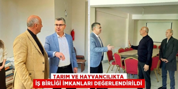 TARIM VE HAYVANCILIKTA İŞ BİRLİĞİ İMKANLARI DEĞERLENDİRİLDİ