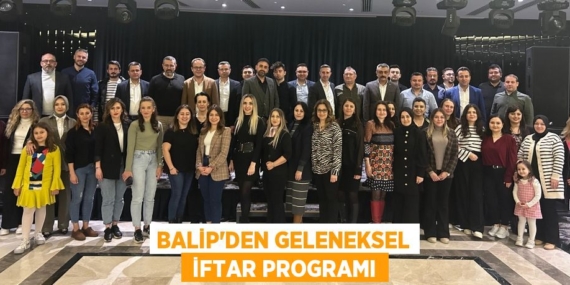 BALİP’DEN GELENEKSEL  İFTAR PROGRAMI