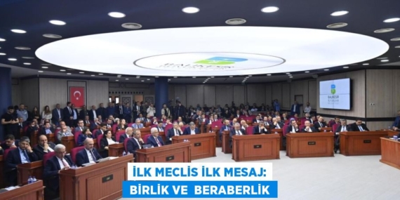 İlk meclis ilk mesaj:  BİRLİK VE  BERABERLİK