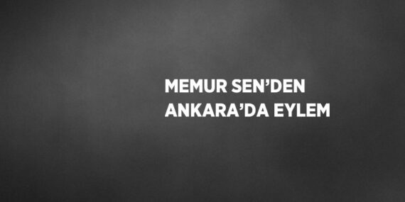MEMUR SEN’DEN ANKARA’DA EYLEM