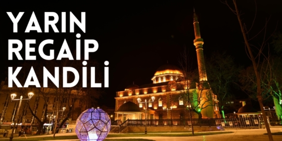 YARIN REGAİP KANDİLİ