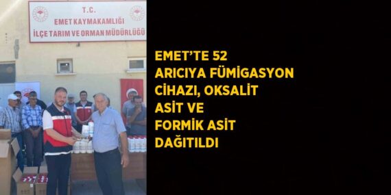 EMET’TE 52 ARICIYA FÜMİGASYON CİHAZI, OKSALİT ASİT VE FORMİK ASİT DAĞITILDI