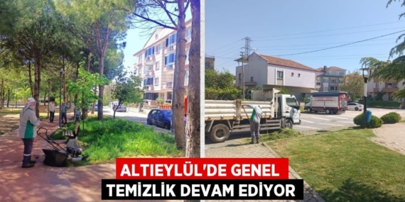 ALTIEYLÜL’DE GENEL TEMİZLİK DEVAM EDİYOR