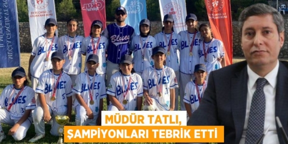 MÜDÜR TATLI, ŞAMPİYONLARI TEBRİK ETTİ