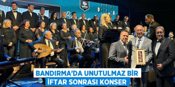 BANDIRMA’DA UNUTULMAZ BİR İFTAR SONRASI KONSER