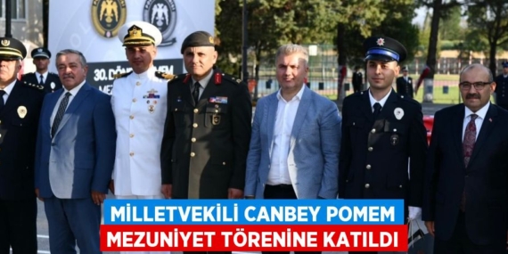 MİLLETVEKİLİ CANBEY POMEM MEZUNİYET TÖRENİNE KATILDI