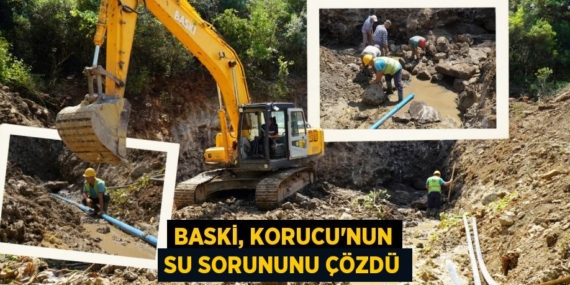 BASKİ, KORUCU’NUN SU SORUNUNU ÇÖZDÜ