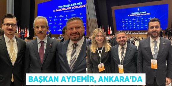 BAŞKAN AYDEMİR, ANKARA’DA