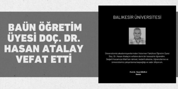 BAÜN ÖĞRETİM ÜYESİ DOÇ. DR. HASAN ATALAY VEFAT ETTİ