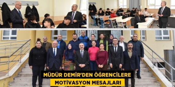MÜDÜR DEMİR’DEN ÖĞRENCİLERE   MOTİVASYON MESAJLARI