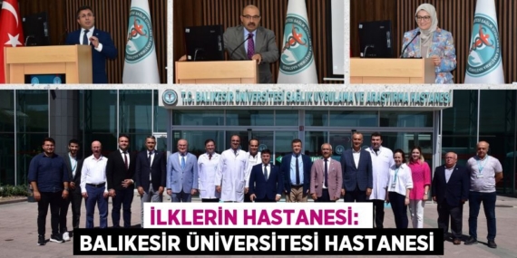İLKLERİN HASTANESİ:  BALIKESİR ÜNİVERSİTESİ HASTANESİ