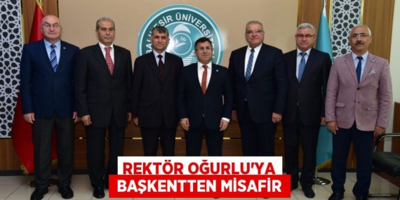 REKTÖR OĞURLU’YA  BAŞKENTTEN MİSAFİR