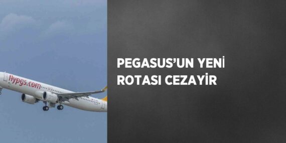 PEGASUS’UN YENİ ROTASI CEZAYİR