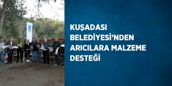 KUŞADASI BELEDİYESİ’NDEN ARICILARA MALZEME DESTEĞİ