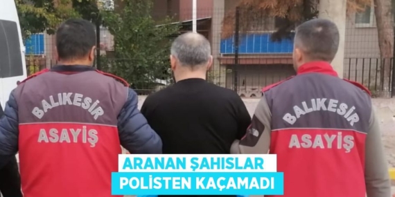 ARANAN ŞAHISLAR   POLİSTEN KAÇAMADI