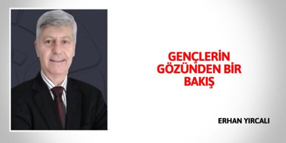 GENÇLERİN  GÖZÜNDEN  BİR BAKIŞ