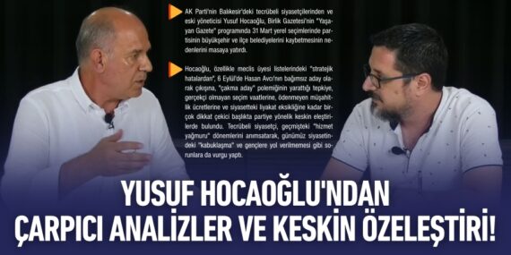 Yusuf Hocaoğlu’ndan çarpıcı  analizler ve keskin özeleştiri!