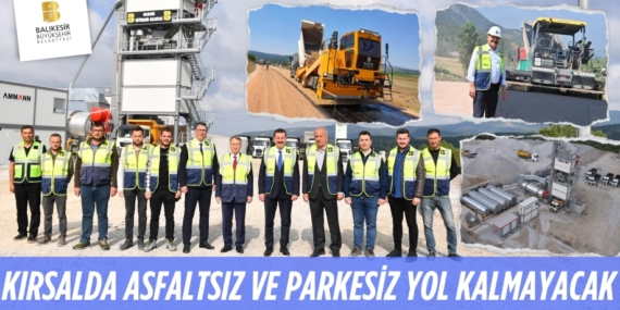 KIRSALDA ASFALTSIZ VE PARKESİZ YOL KALMAYACAK