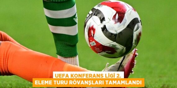 UEFA Konferans Ligi 2. eleme turu rövanşları tamamlandı