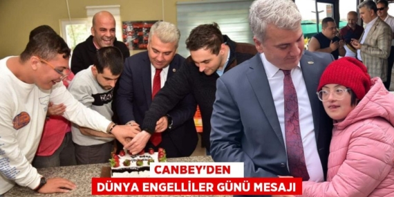 CANBEY’DEN   DÜNYA ENGELLİLER GÜNÜ MESAJI