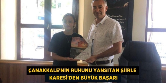 ÇANAKKALE’NİN RUHUNU YANSITAN ŞİİRLE   KARESİ’DEN BÜYÜK BAŞARI