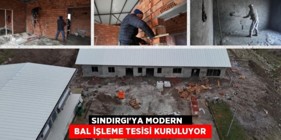 SINDIRGI’YA MODERN    BAL İŞLEME TESİSİ KURULUYOR