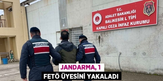 JANDARMA, 1 FETÖ ÜYESİNİ YAKALADI