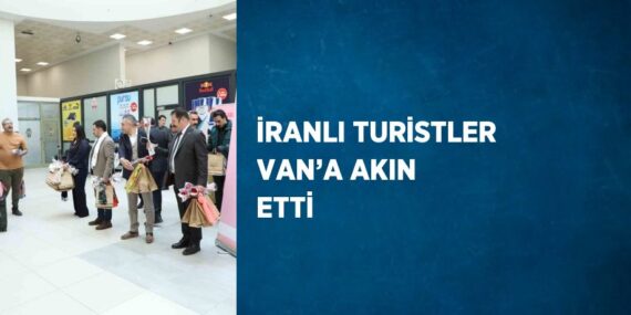 İRANLI TURİSTLER VAN’A AKIN ETTİ