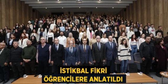 İSTİKBAL FİKRİ ÖĞRENCİLERE ANLATILDI