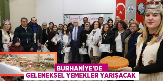 BURHANİYE’DE   GELENEKSEL YEMEKLER YARIŞACAK