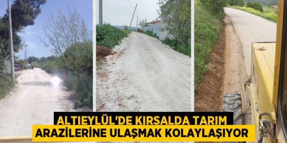 ALTIEYLÜL’DE KIRSALDA TARIM ARAZİLERİNE ULAŞMAK KOLAYLAŞIYOR