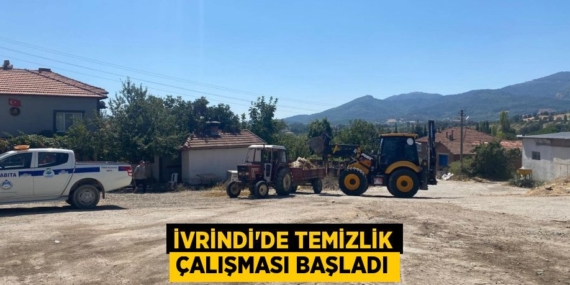 İVRİNDİ’DE TEMİZLİK ÇALIŞMASI BAŞLADI