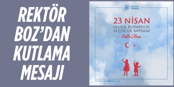 REKTÖR BOZ’DAN KUTLAMA MESAJI