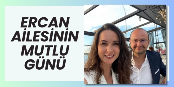 ERCAN AİLESİNİN MUTLU GÜNÜ