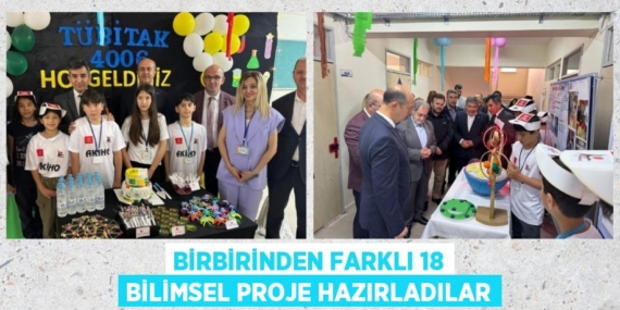 BİRBİRİNDEN FARKLI 18 BİLİMSEL PROJE HAZIRLADILAR