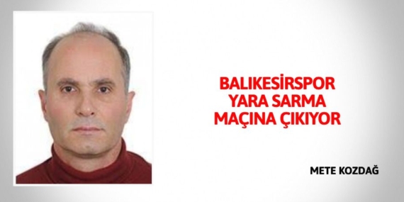 BALIKESİRSPOR  YARA SARMA  MAÇINA ÇIKIYOR