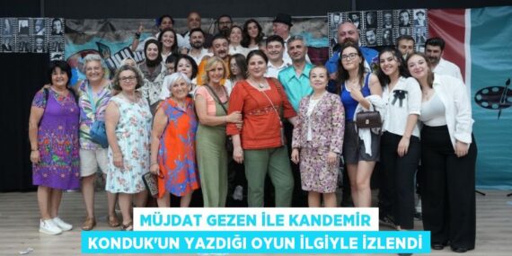 MÜJDAT GEZEN İLE KANDEMİR KONDUK’UN YAZDIĞI OYUN İLGİYLE İZLENDİ