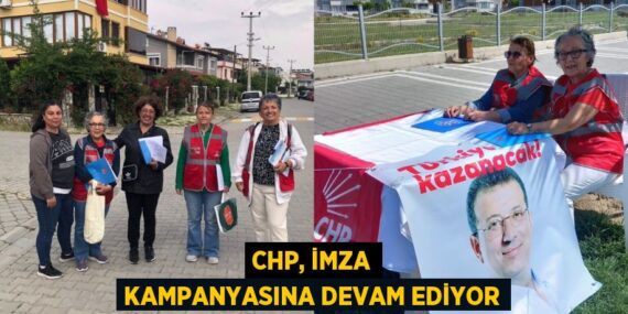 CHP, İMZA KAMPANYASINA DEVAM EDİYOR