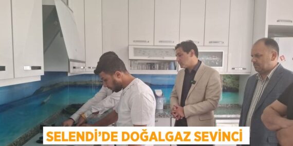 SELENDİ’DE DOĞALGAZ SEVİNCİ