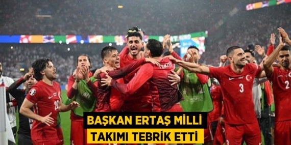 BAŞKAN ERTAŞ MİLLİ TAKIMI TEBRİK ETTİ