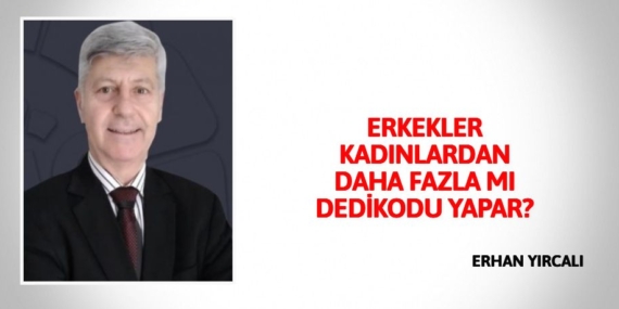 ERKEKLER KADINLARDAN DAHA FAZLA MI DEDİKODU YAPAR?