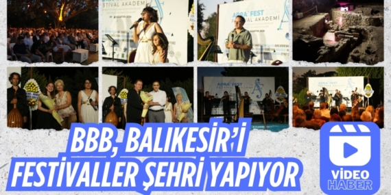 BBB, BALIKESİR’İ FESTİVALLER ŞEHRİ YAPIYOR