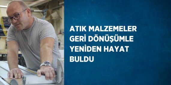 ATIK MALZEMELER GERİ DÖNÜŞÜMLE YENİDEN HAYAT BULDU